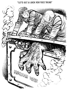 cartoon of two men holding down a nuclear war monster, captioned, "Let's get a lock for this thing"