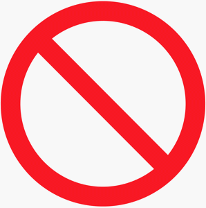 red circle with a diagonal, indicated “forbidden”